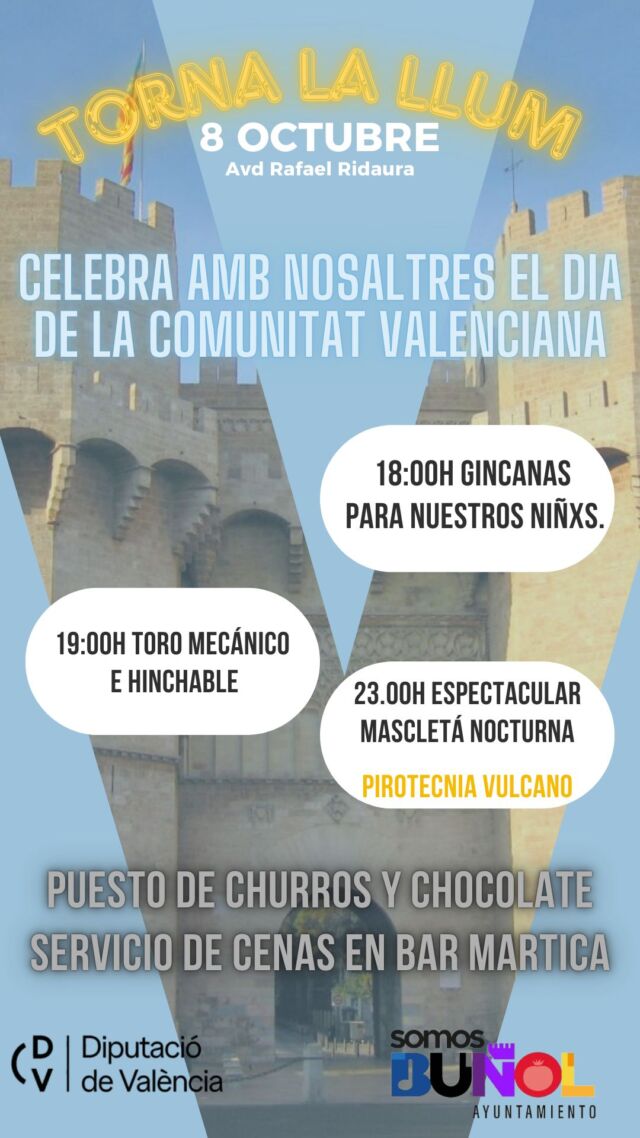 ✨ ¡Este 8 de octubre celebramos Nostra Comunitat por todo lo alto! ✨

📍 Lugar: Avenida Rafael Ridaura 
🗓️ Fecha: Martes, 8 de octubre 
🕕 Hora de inicio: 18:00h 

🎉 Prepárate para una tarde inolvidable llena de diversión y emociones! 🎉

🔸 A las 18:00H: 🏃‍♂️👧 ¡Comenzamos con nuestras divertidísimas gincanas para los más pequeños, organizadas por el Campamento La Serrana! 

🔸 A las 19:00H: 🐂 ¡Súbete al toro mecánico o deja que los peques disfruten en el castillo hinchable 🏰! 

🔸 A las 23:00H: 🎆 Y como broche final… una espectacular mascletà nocturna a cargo de Pirotecnia Vulcano que iluminará toda la Avenida 🌌.

🍽️ Además, durante toda la tarde: 
- 🍩 Puesto de churros y chocolate para endulzar la fiesta. 
- 🍔🍻 El bar La Martica estará ofreciendo cenas para recargar energías.

🎊 ¡No faltes! 
Ven a disfrutar con nosotros de un día repleto de actividades para toda la familia. ¡Te esperamos!

#SomosBuñol #DiputacionDeValencia #DiaDeLaComunitat